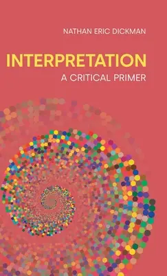 Auslegung: Eine kritische Fibel - Interpretation: A Critical Primer