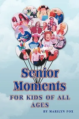 Ältere Momente: Für Kinder aller Altersstufen - Senior Moments: For Kids of All Ages