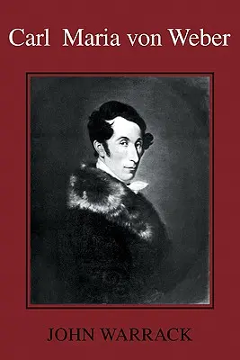 Carl Maria von Weber - Carl Maria Von Weber