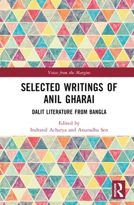 Ausgewählte Schriften von Anil Gharai: Dalit-Literatur aus Bangla - Selected Writings of Anil Gharai: Dalit Literature from Bangla