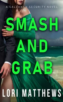 Smash and Grab: Actiongeladene, spannende und romantische Spannung - Smash and Grab: Action-Packed Thrilling Romantic Suspense