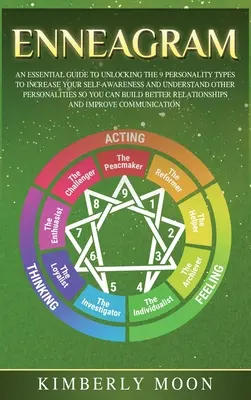 Enneagramm: Ein unverzichtbarer Leitfaden zur Entschlüsselung der 9 Persönlichkeitstypen, um Ihre Selbsterkenntnis zu steigern und andere Persönlichkeiten zu verstehen - Enneagram: An Essential Guide to Unlocking the 9 Personality Types to Increase Your Self-Awareness and Understand Other Personali