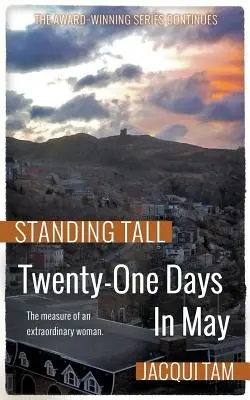 Einundzwanzig Tage im Mai: Standing Tall, Buch Zwei - Twenty-One Days In May: Standing Tall, Book Two