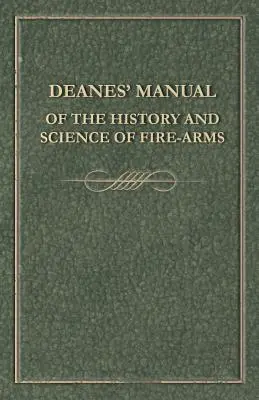 Deanes' Handbuch der Geschichte und Wissenschaft der Feuerwaffen - Deanes' Manual of the History and Science of Fire-Arms
