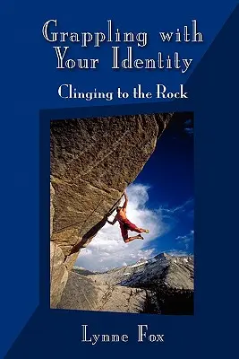 Auseinandersetzung mit der eigenen Identität - Sich am Felsen festhalten - Grappling with Your Identity - Clinging to the Rock