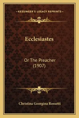 Ecclesiastes: Oder Der Prediger (1907) - Ecclesiastes: Or The Preacher (1907)