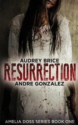 Auferstehung (Amelia Doss-Reihe, Buch 1) - Resurrection (Amelia Doss Series, Book 1)