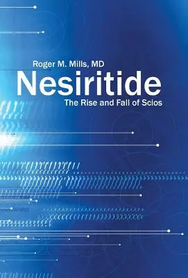 Nesiritide: Aufstieg und Fall von Skios - Nesiritide: The Rise and Fall of Scios