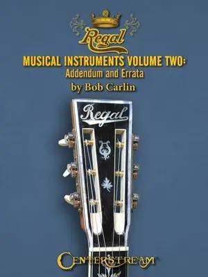 Regal Musikinstrumente: 1895-1955 - Regal Musical Instruments: 1895-1955