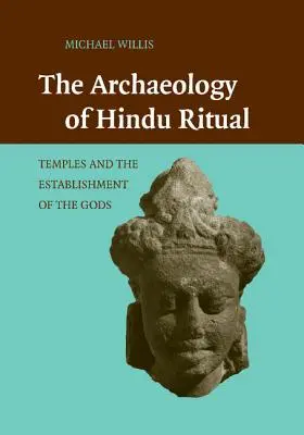 Die Archäologie des hinduistischen Rituals: Tempel und die Einrichtung der Götter - The Archaeology of Hindu Ritual: Temples and the Establishment of the Gods