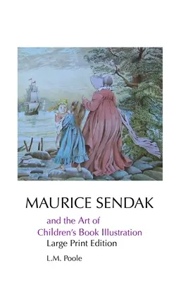 Maurice Sendak und die Kunst der Kinderbuchillustration: Großdruck-Ausgabe - Maurice Sendak and the Art of Children's Book Illustration: Large Print Edition