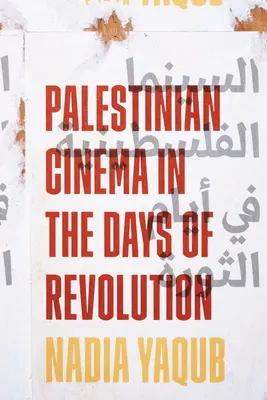 Palästinensisches Kino in den Tagen der Revolution - Palestinian Cinema in the Days of Revolution