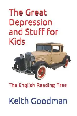 Die Große Depression und andere Dinge für Kinder: Der englische Lesebaum - The Great Depression and Stuff for Kids: The English Reading Tree