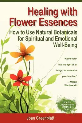 Heilen mit Blütenessenzen: Wie man natürliche Pflanzen für spirituelles und emotionales Wohlbefinden verwendet - Healing with Flower Essences: How to Use Natural Botanicals for Spiritual and Emotional Well-Being