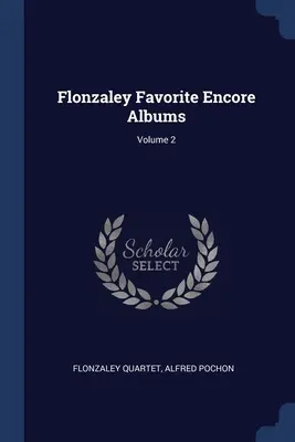 Flonzaley Favorite Encore Albums; Band 2 - Flonzaley Favorite Encore Albums; Volume 2