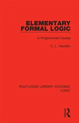 Elementare formale Logik: Ein programmierter Kurs - Elementary Formal Logic: A Programmed Course
