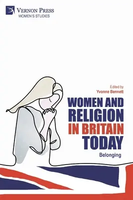 Frauen und Religion im heutigen Großbritannien: Zugehörigkeit - Women and Religion in Britain Today: Belonging