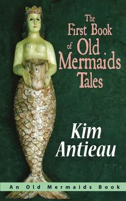 Das erste Buch der alten Meerjungfrauengeschichten - The First Book of Old Mermaids Tales