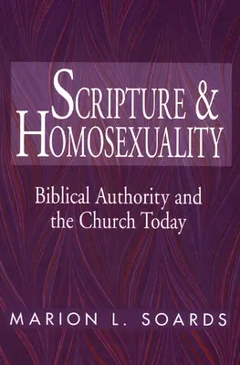 Die Heilige Schrift und die Homosexualität: Biblische Autorität und die Kirche heute - Scripture and Homosexuality: Biblical Authority and the Church Today