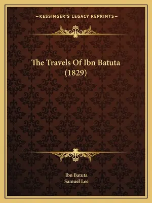 Die Reisen des Ibn Batuta (1829) - The Travels Of Ibn Batuta (1829)