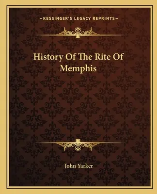 Die Geschichte des Ritus von Memphis - History Of The Rite Of Memphis