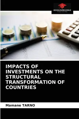 Auswirkungen von Investitionen auf die strukturelle Transformation von Ländern - Impacts of Investments on the Structural Transformation of Countries