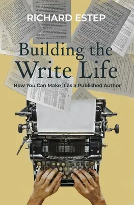 Building the Write Life: Wie Sie es als Autorin schaffen können - Building the Write Life: How you can make it as a published author