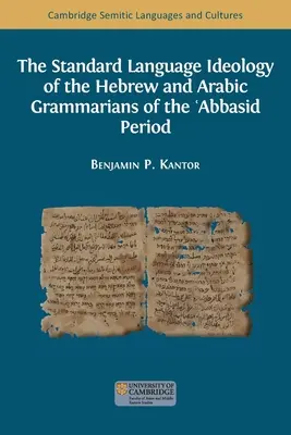 Die Standardsprachenideologie der hebräischen und arabischen Grammatiker der ʿArabbasidenzeit - The Standard Language Ideology of the Hebrew and Arabic Grammarians of the ʿAbbasid Period