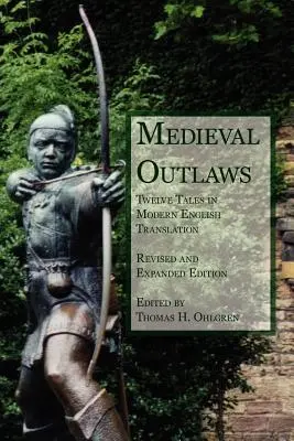 Medieval Outlaws: Zwölf Erzählungen in moderner englischer Übersetzung - Medieval Outlaws: Twelve Tales in Modern English Translation