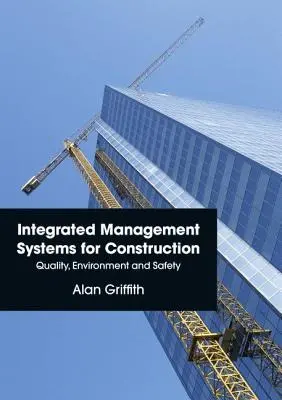 Integrierte Managementsysteme für das Bauwesen: Qualität, Umwelt und Sicherheit - Integrated Management Systems for Construction: Quality, Environment and Safety