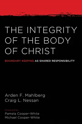 Die Integrität des Leibes Christi: Die Wahrung der Grenzen als gemeinsame Verantwortung - The Integrity of the Body of Christ: Boundary Keeping as Shared Responsibility
