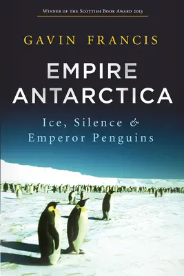 Empire Antarctica: Eis, Stille und Kaiserpinguine - Empire Antarctica: Ice, Silence & Emperor Penguins