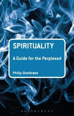 Spiritualität: Ein Leitfaden für Verwirrte - Spirituality: A Guide for the Perplexed