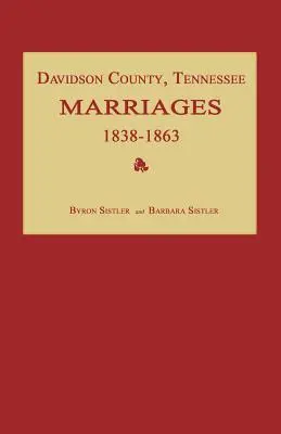 Davidson County, Tennessee, Eheschließungen 1838-1863 - Davidson County, Tennessee, Marriages 1838-1863