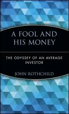 Ein Narr und sein Geld: Die Odyssee eines durchschnittlichen Anlegers - A Fool and His Money: The Odyssey of an Average Investor