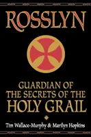 Rosslyn: Hüter der Geheimnisse des Heiligen Grals - Rosslyn: Guardian of the Secrets of the Holy Grail