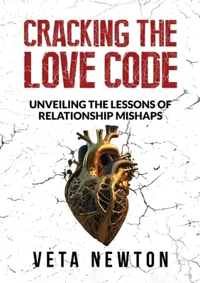 Den Liebescode knacken: Die Lehren aus Beziehungspannen enthüllen - Cracking the Love Code: Unveiling The Lessons of Relationship Mishaps