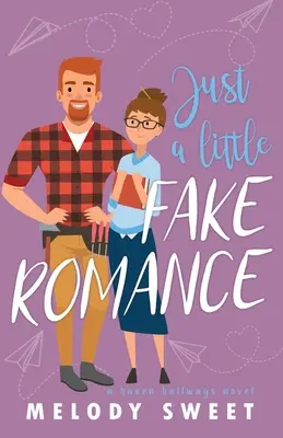 Nur eine kleine Fake-Romanze: Eine süße romantische Komödie - Just A Little Fake Romance: A Sweet Romantic Comedy