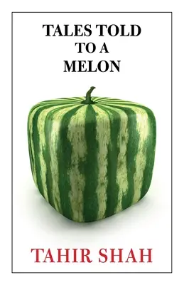 Geschichten für eine Melone - Tales Told to a Melon