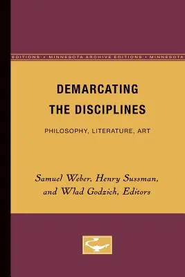 Die Abgrenzung der Disziplinen: Philosophie, Literatur, Kunst - Demarcating the Disciplines: Philosophy, Literature, Art