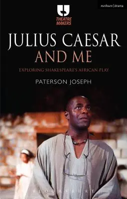 Julius Caesar und ich: Shakespeares afrikanisches Stück erforschen - Julius Caesar and Me: Exploring Shakespeare's African Play