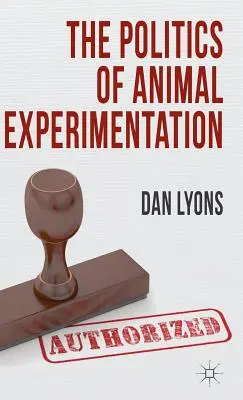 Die Politik der Tierversuche - The Politics of Animal Experimentation