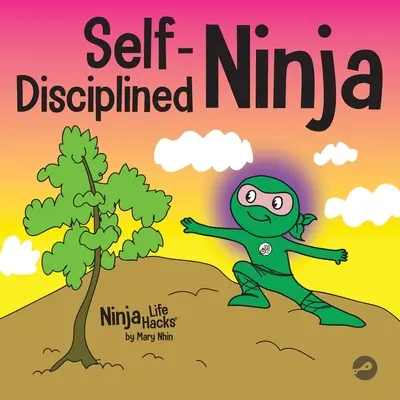 Selbstdisziplinierter Ninja: Ein Kinderbuch über die Verbesserung der Willenskraft - Self-Disciplined Ninja: A Children's Book About Improving Willpower