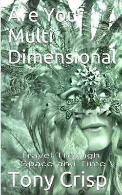 Bist du multidimensional: Reisen durch Raum und Zeit - Are You Multidimensional: Travel Through Space and Time