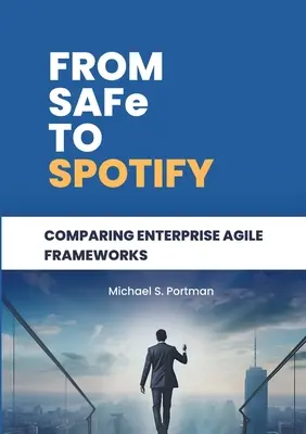 Von SAFe bis Spotify: Agile Frameworks für Unternehmen im Vergleich - From SAFe to Spotify: Comparing Enterprise Agile Frameworks