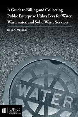 Leitfaden für die Abrechnung und Erhebung von Gebühren für Wasser-, Abwasser- und Abfalldienstleistungen öffentlicher Unternehmen - Guide to Billing and Collecting Public Enterprise Utility Fees for Water, Wastewater, and Solid Waste Services