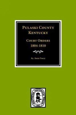 Pulaski County, Kentuky Gerichtsverfügungen, 1804-1810 - Pulaski County, Kentuky Court Orders, 1804-1810