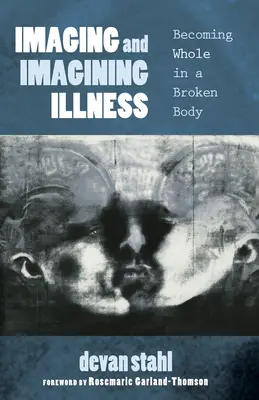 Vorstellung und Imagination von Krankheit - Imaging and Imagining Illness