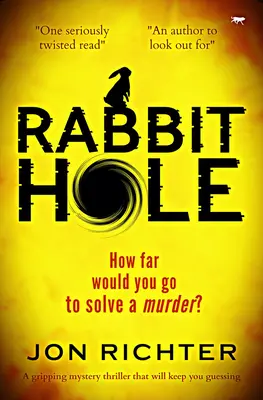 Rabbit Hole: Ein fesselnder Mystery-Thriller, der Sie in Atem halten wird - Rabbit Hole: A Gripping Mystery Thriller that Will Keep You Guessing