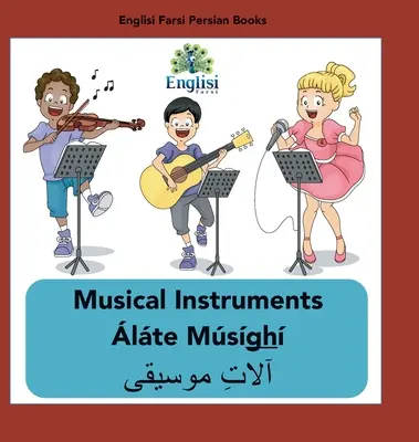 Persische Musikinstrumente lte Msgh: Auf Englisch, Persisch & Finglisi: Musikinstrumente lte Msgh - Persian Musical Instruments lte Msgh: In English, Persian & Finglisi: Musical Instruments lte Msgh